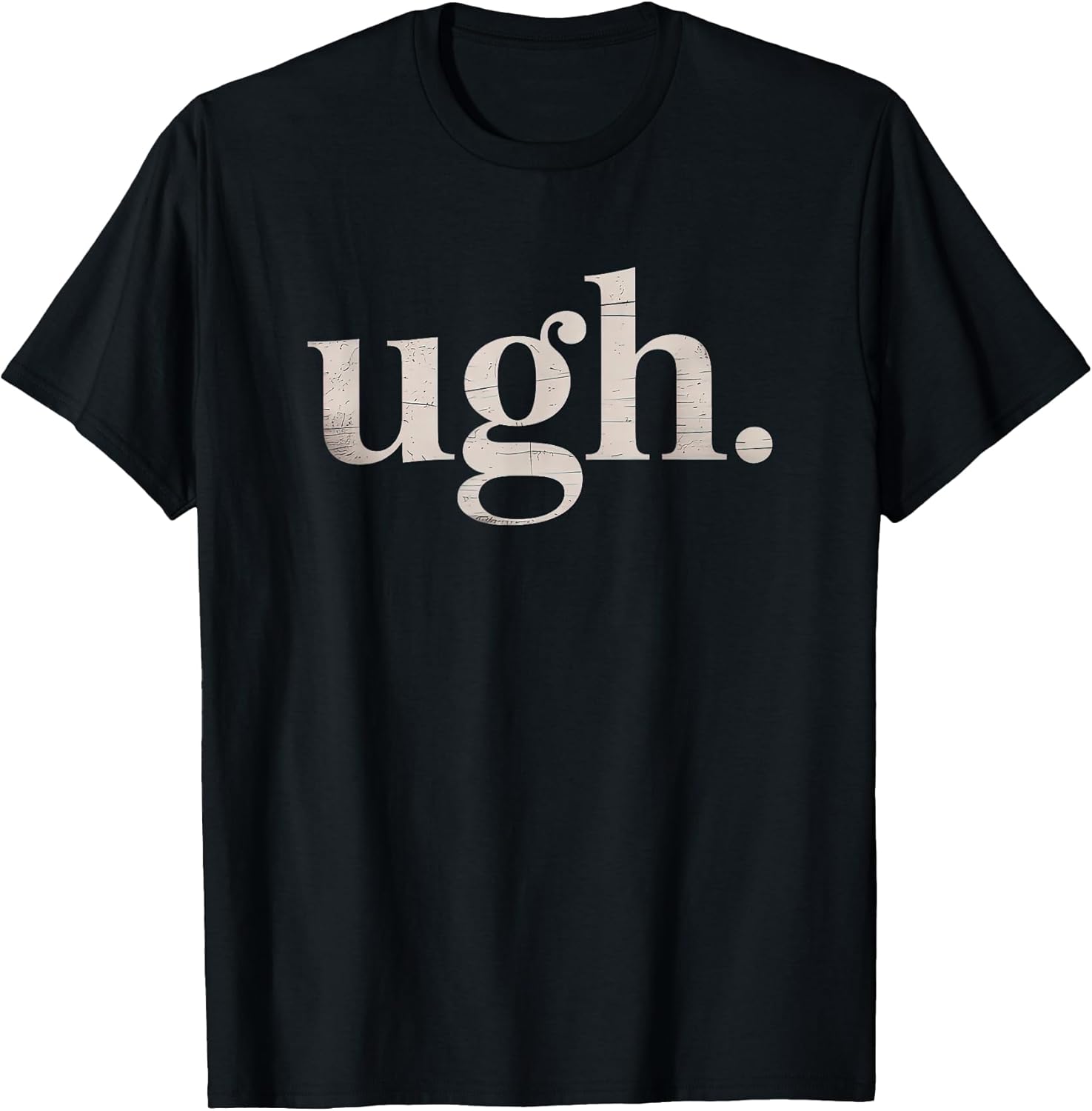 Ugh. Funny Sarcastic Novelty Vintage Graphic T-Shirt