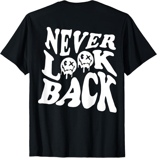 Never Look Back Motivational Men Women Kids T-Shirt