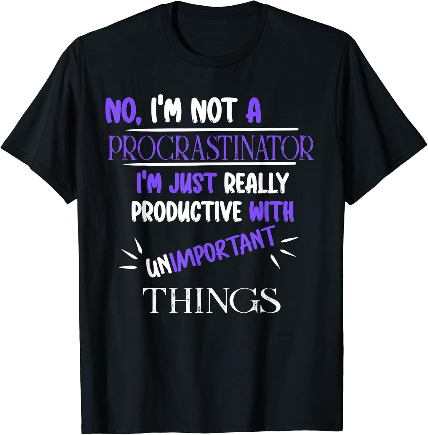 Silly, Novelty, Funny Procrastinator, Procrastination Quote T-Shirt