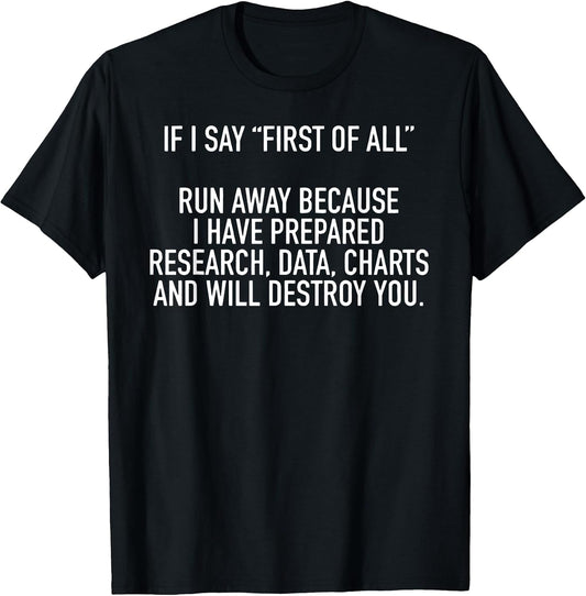 If I Say First of All Humorous Quote Casual Typography Top T-Shirt