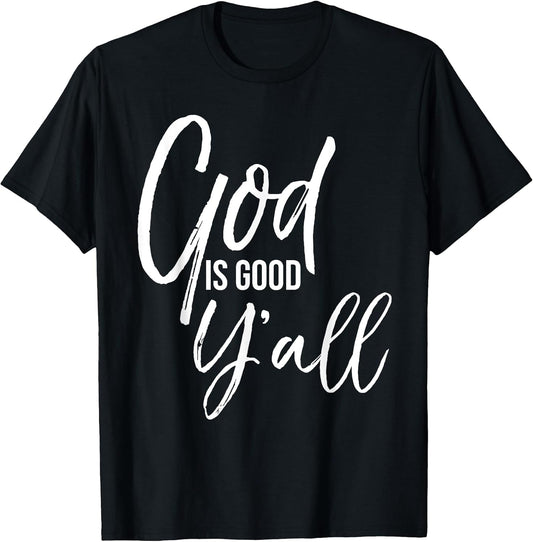 Cute Southern Christian Quote for Women God is Good Y'all T-Shirt