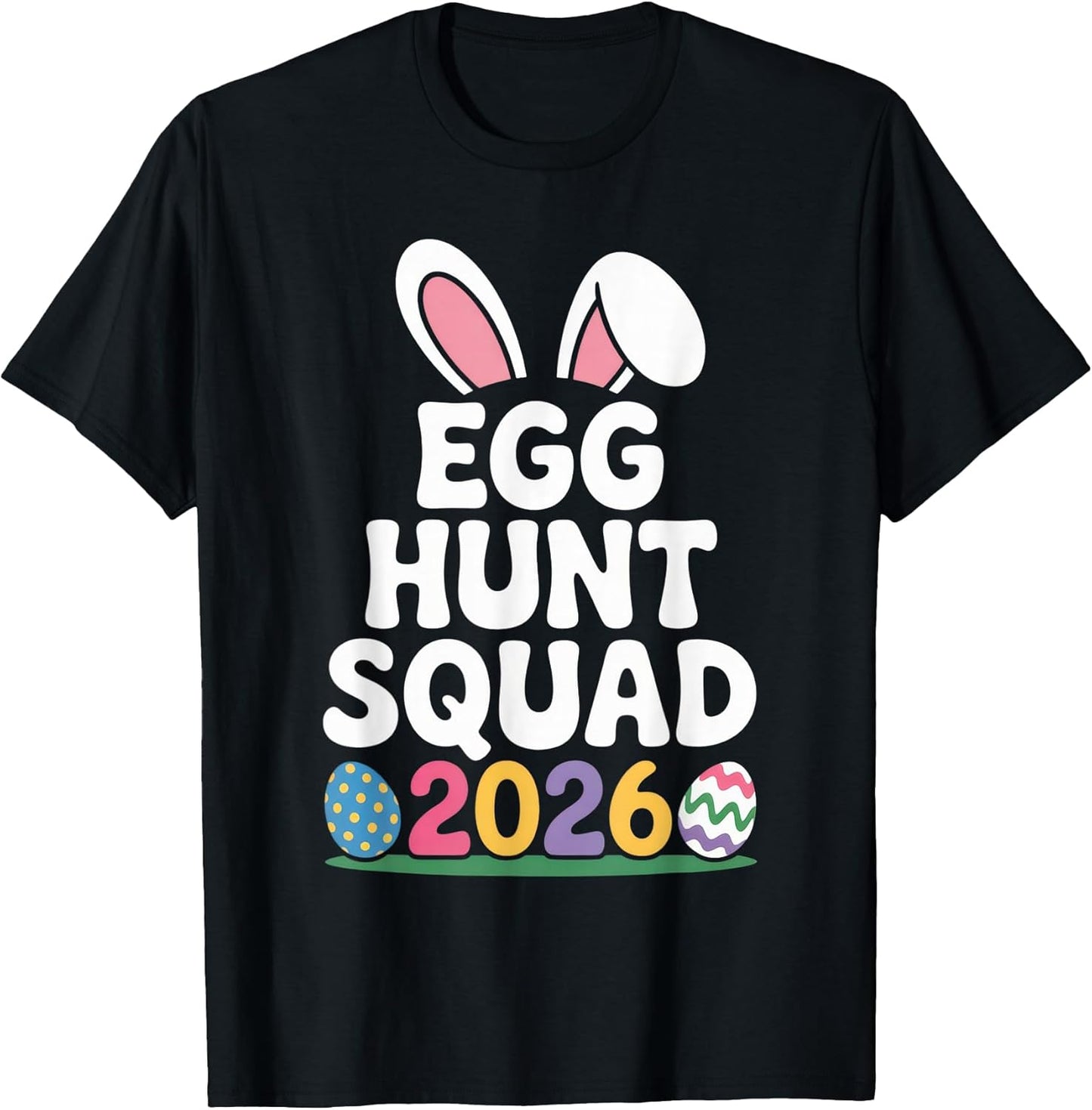 Egg Hunt Squad 2026 Family Fun Easter Celebration Outfit T-Shirt