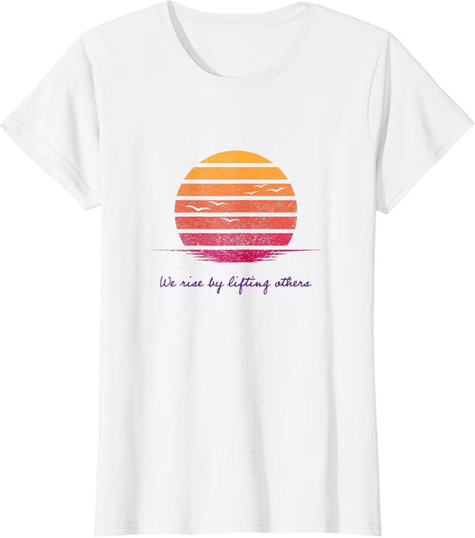 We Rise by Lifting Others Inspirational Quotes Vintage Sun T-Shirt
