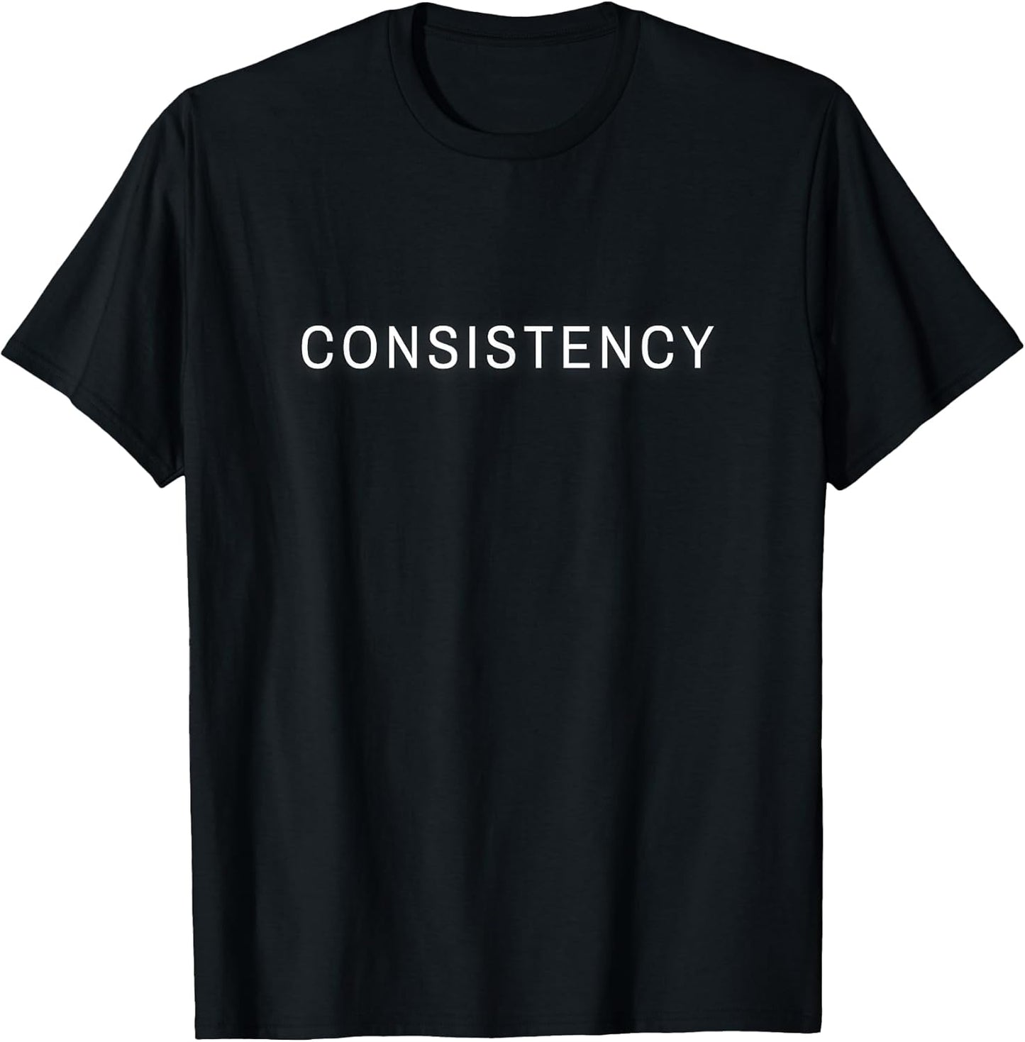Consistency Minimalist Inspirational Statement T-Shirt