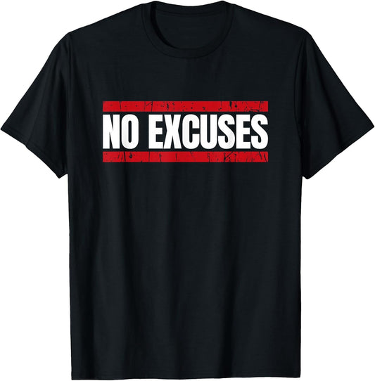 No Excuses Inspirational Saying Motivational Gym Workout T-Shirt
