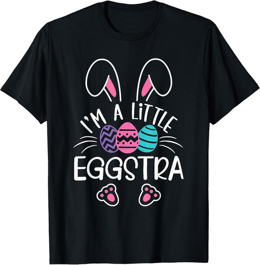 I’m A Little Eggstra Funny Easter Bunny Cute