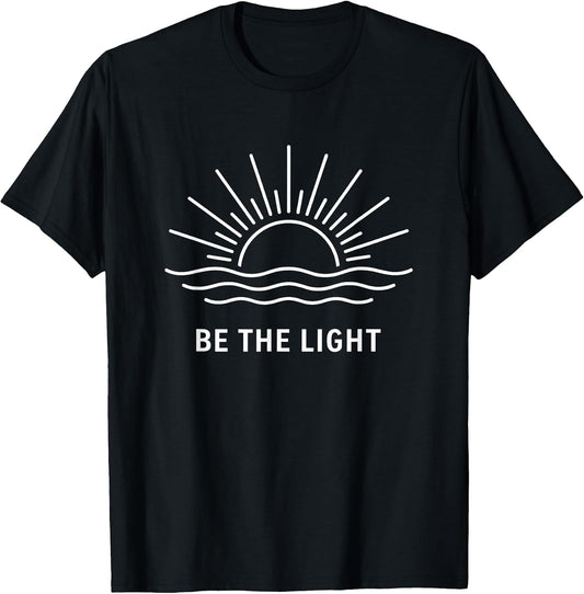 Be The Light Positive Modern Minimalist Inspirational T-Shirt