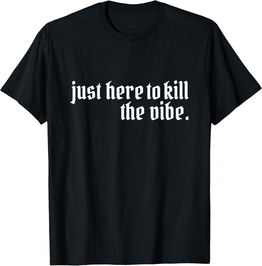 Emo Rock Here to Kill The Vibe Emo Ska Pop Punk Band Music T-Shirt