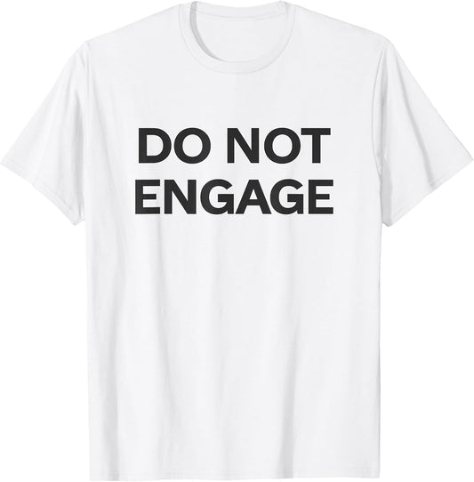 DO NOT Engage Minimalist Text No Drama Introvert T-Shirt