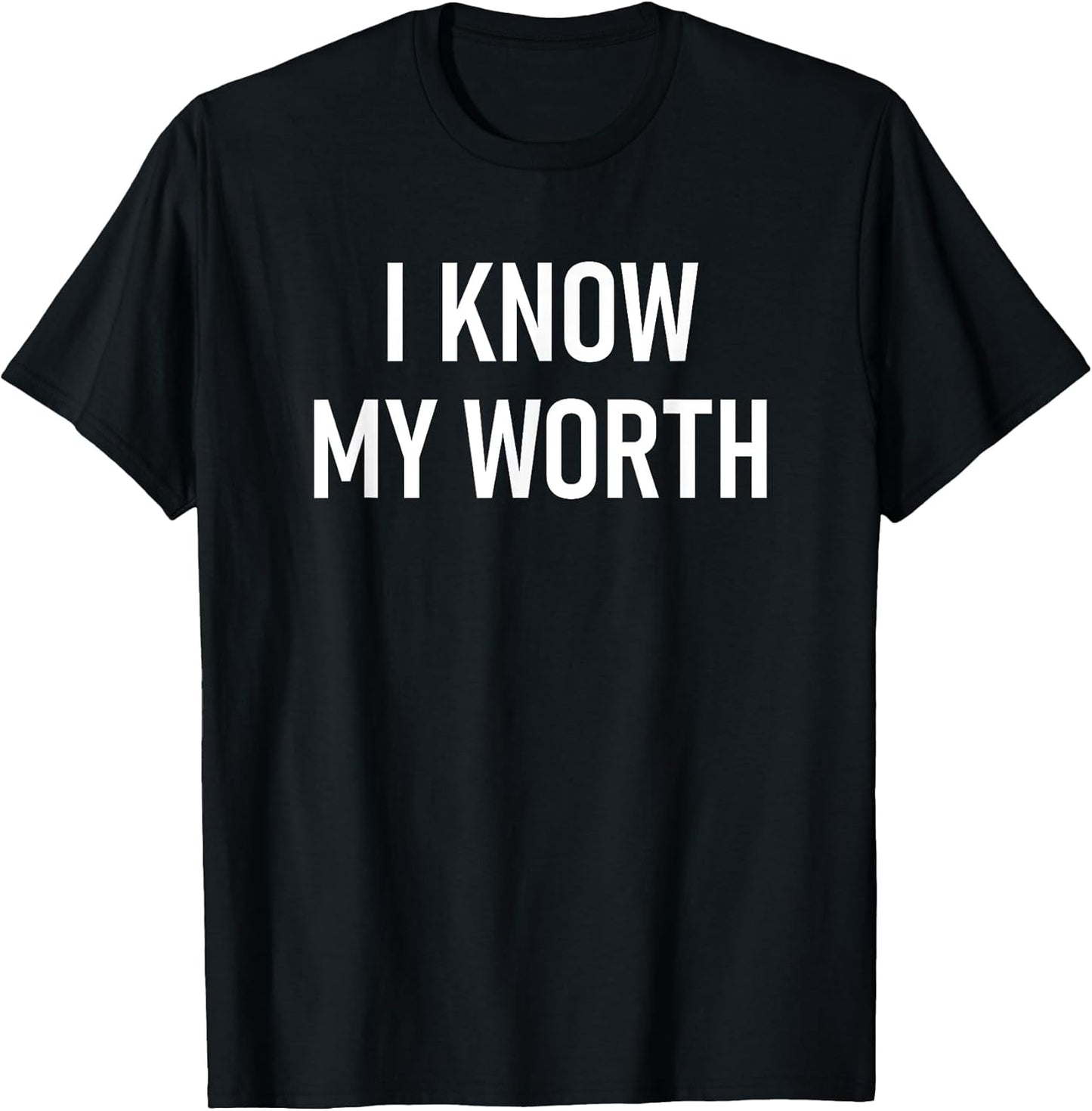 I Know My Worth Self-Care, Inspirational, Affirmations T-Shirt