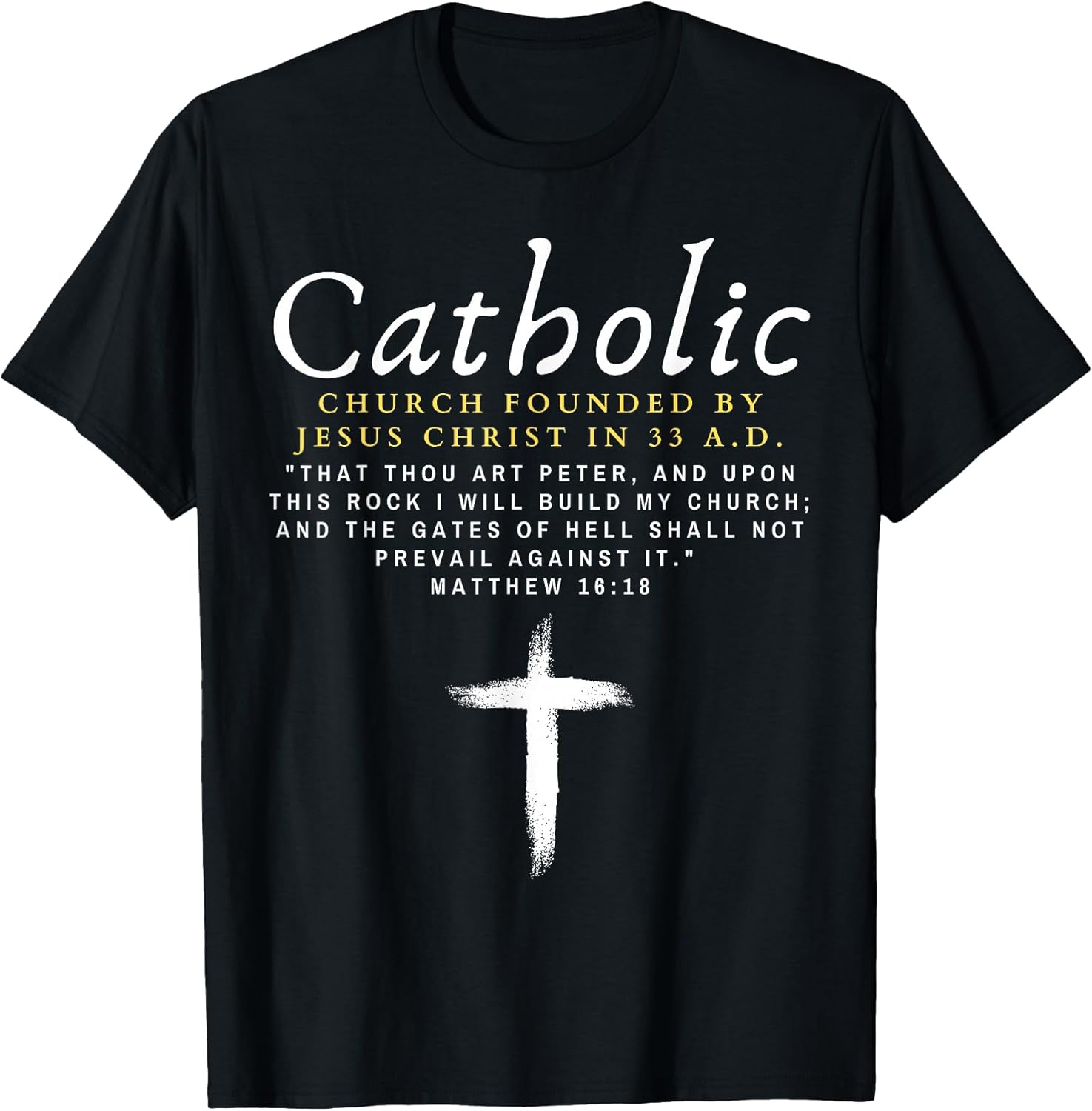 Motivational Catholic Church History Men Women Uplifting Pun T-Shirt