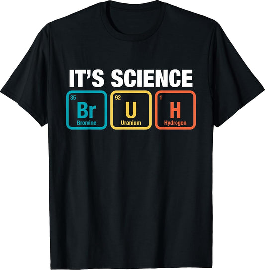 It's Science Bruh Periodic Table of Elements Meme Nerdy Bro T-Shirt