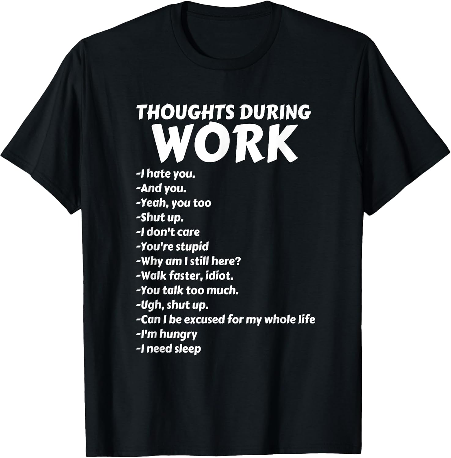 Thoughts During Work T-Shirt | Funny Sarcastic Tee Hate Work T-Shirt