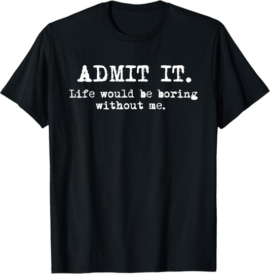 Funny Sayings Sarcasm Quotes Apparel