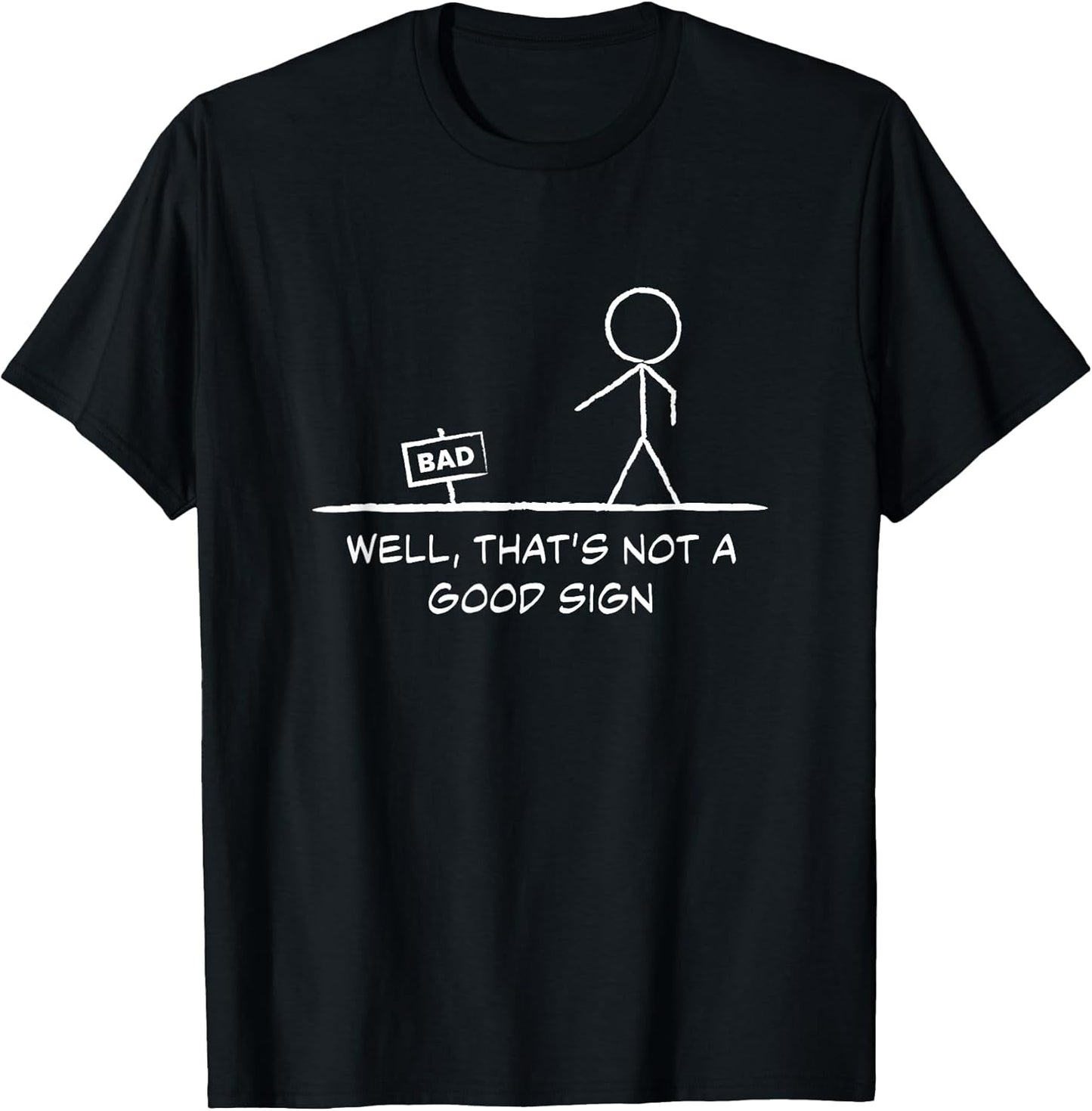 Vintage Well That's Not A Good Sign Humor funny Stick figure T-Shirt
