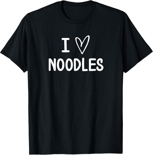 Funny, I Love Noodles, Joke Sarcastic Family T-Shirt