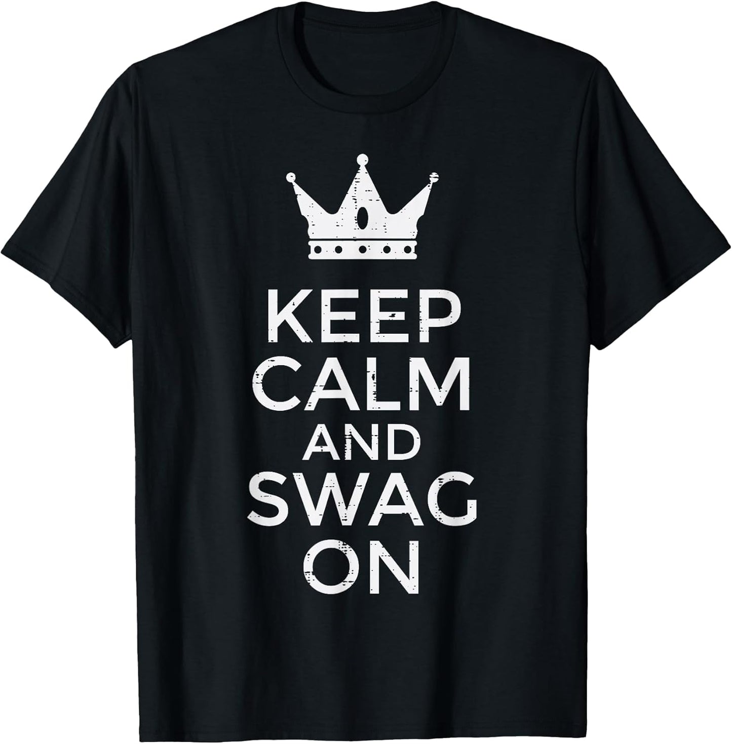 Keep Calm and Swag On Funny Saying Quote Meme Men Women Kids T-Shirt