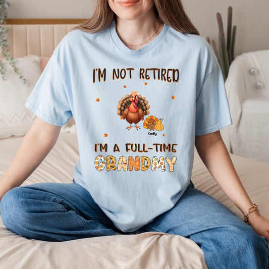Personalized Thanksgiving Shirt – Full-Time Grandma/Grandpa Tee Hoodie, Sweatshirt | InkThreadWorks.com (Image 1)