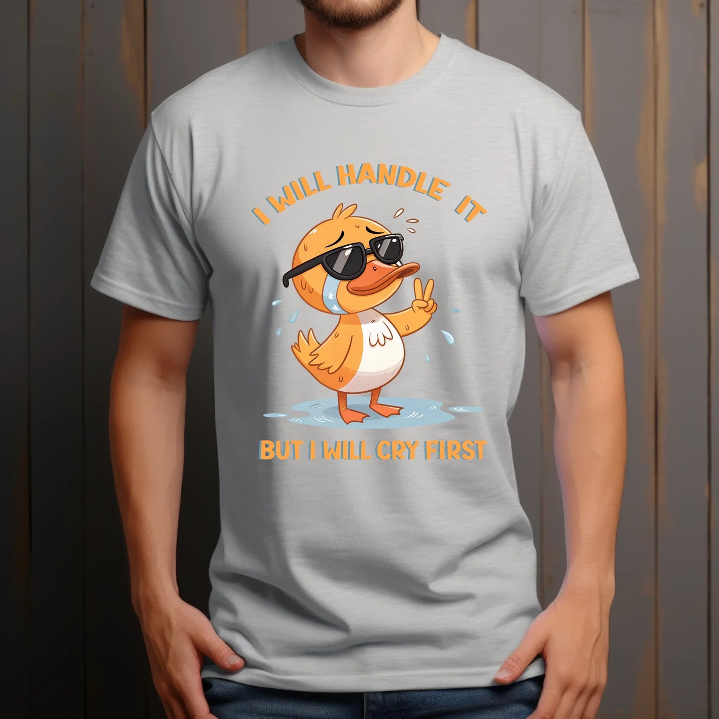 Funny Duck Shirt – I Will Handle It But I Will Cry First T-Shirt – Cute Cartoon Graphic Tee Hoodie, Sweatshirt (Image 2)
