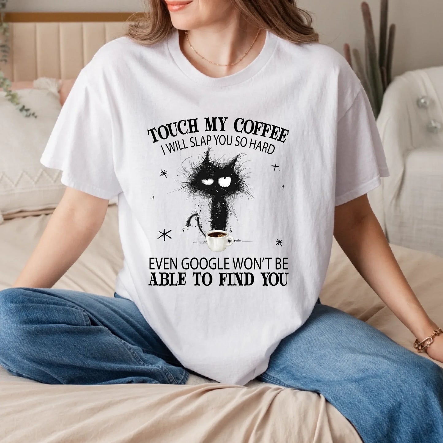 Touch My Coffee Funny Cat Custom T-Shirt | Personalized Coffee & Cat Lover Tee Hoodie, Sweatshirt (Image 1)