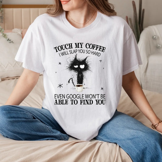 Touch My Coffee Funny Cat Custom T-Shirt | Personalized Coffee & Cat Lover Tee Hoodie, Sweatshirt (Image 1)