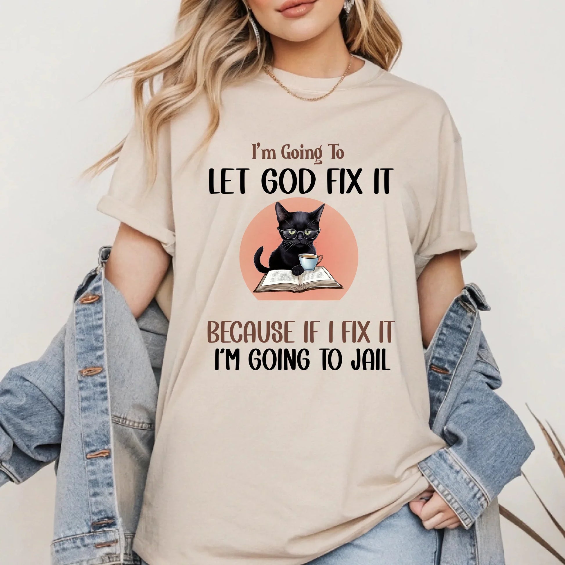 Funny Christian T-Shirt – “Let God Fix It” Cat Design – Faith and Humor Tee for Women & Men Hoodie, Sweatshirt (Image 3)