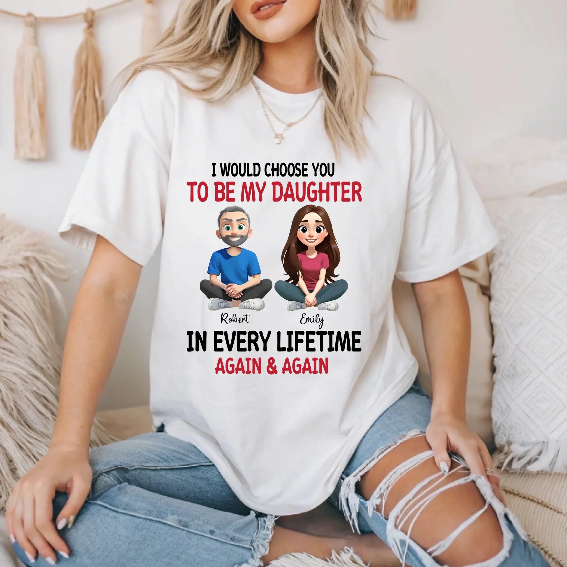 Custom Father and Daughter T-Shirt – Personalized Names & Characters – “I Would Choose You To Be My Daughter”... (Image 1)