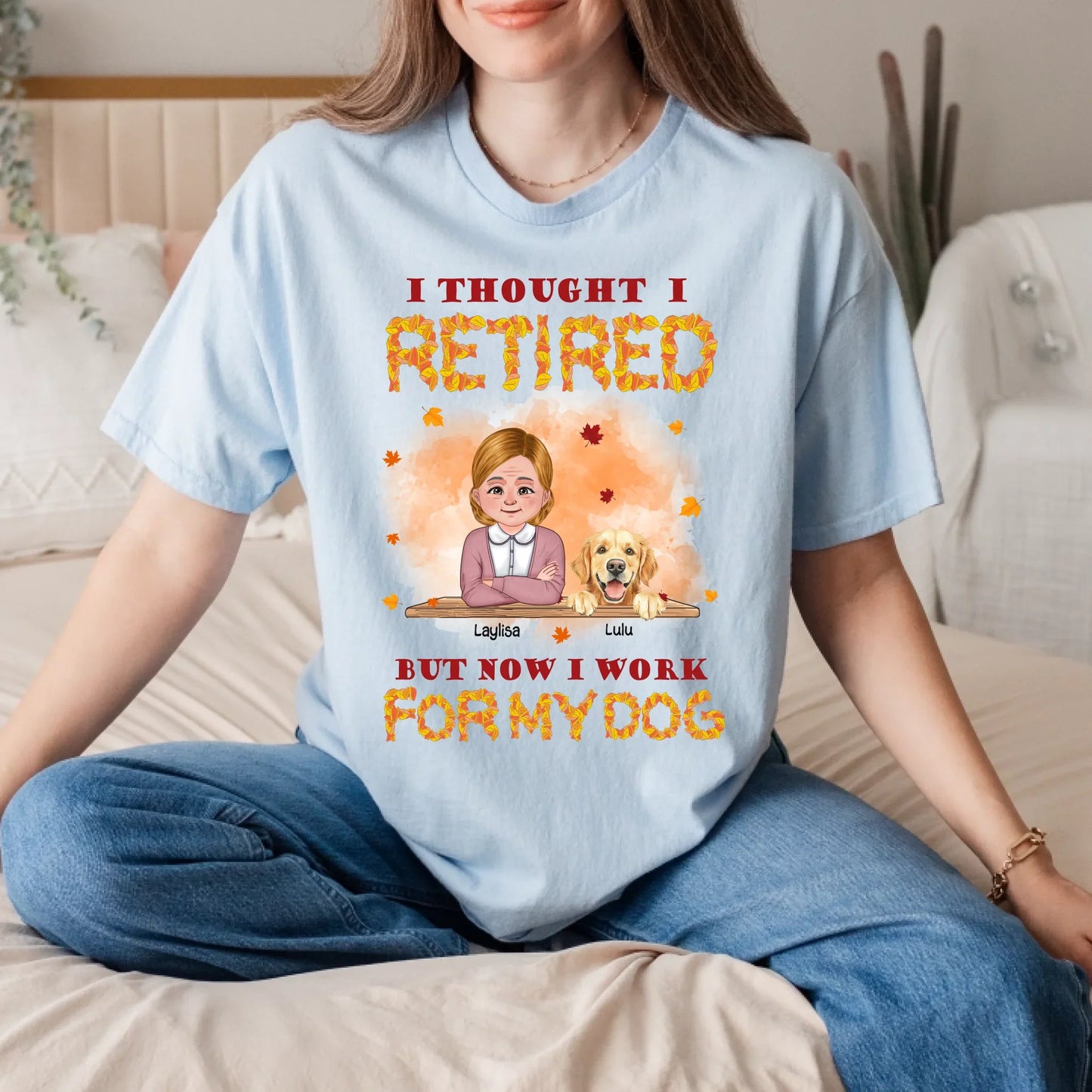 Personalized Thanksgiving Shirt for Retired Grandpa/Grandma – “I Thought I Retired, Now I Work for My Dog”... (Image 1)