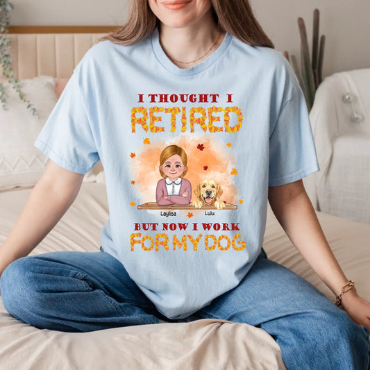 Personalized Thanksgiving Shirt for Retired Grandpa/Grandma – “I Thought I Retired, Now I Work for My Dog”... (Image 1)