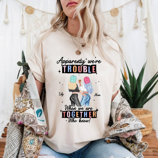 Personalized Best Friend Shirt – Apparently We’re Trouble When We’re Together – Custom Names & Characters... (Image 1)