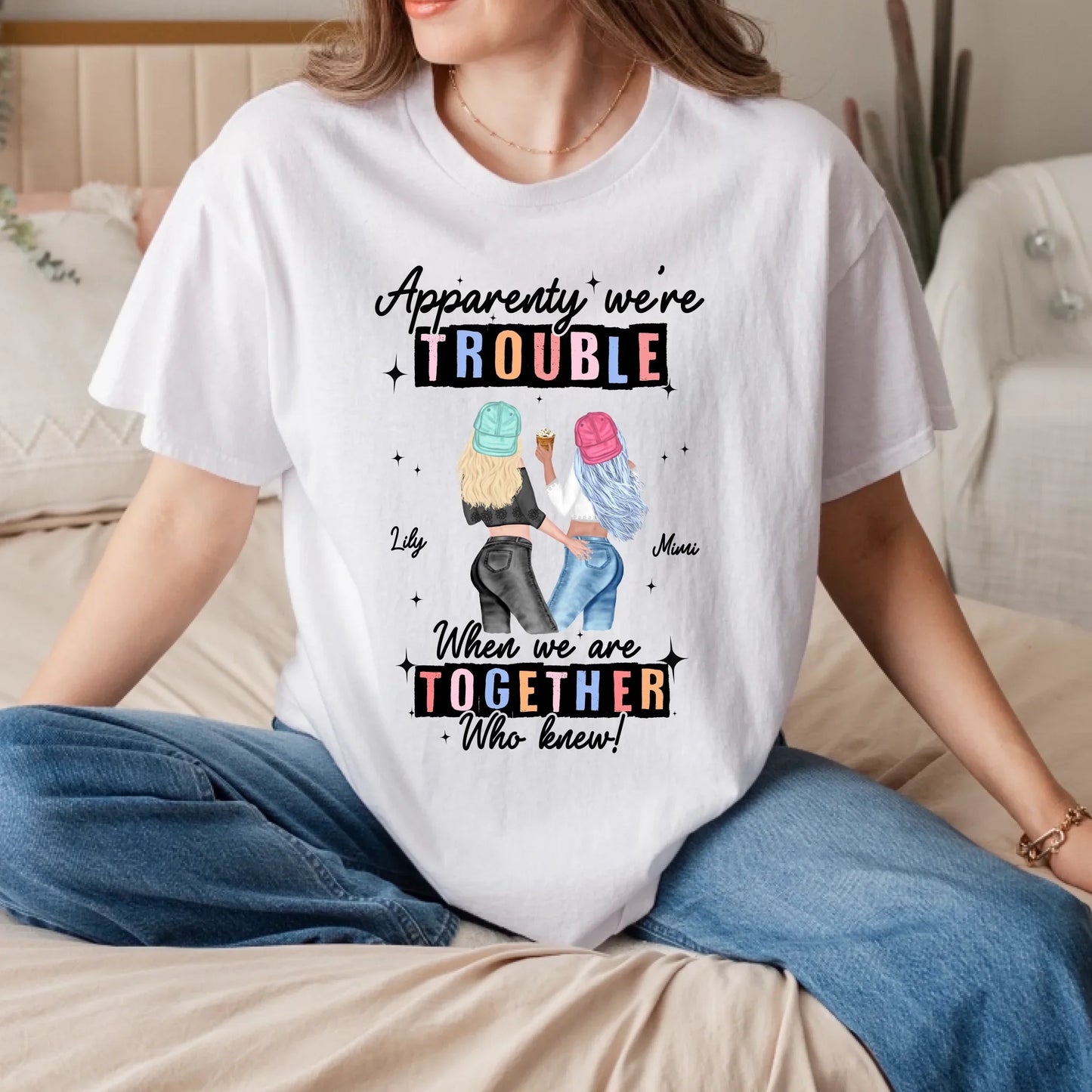 Personalized Best Friend Shirt – Apparently We’re Trouble When We’re Together – Custom Names & Characters... (Image 4)