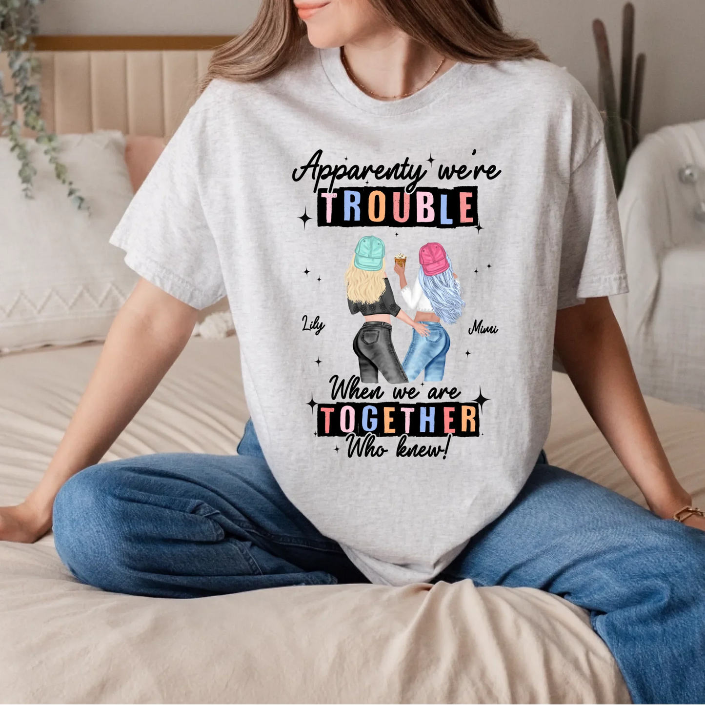 Personalized Best Friend Shirt – Apparently We’re Trouble When We’re Together – Custom Names & Characters... (Image 5)