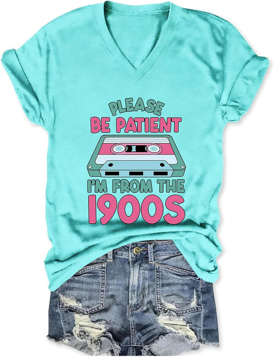 Please Be Patient I'm from The 1900s Shirt Vintage Graphic Tees 90s Country T Shirts V Neck Short Sleeve Tops