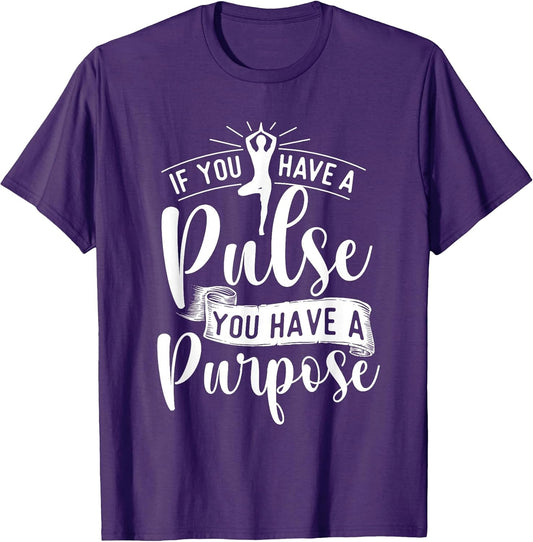You Have A Purpose - Motivational Quote Inspiration Positive T-Shirt