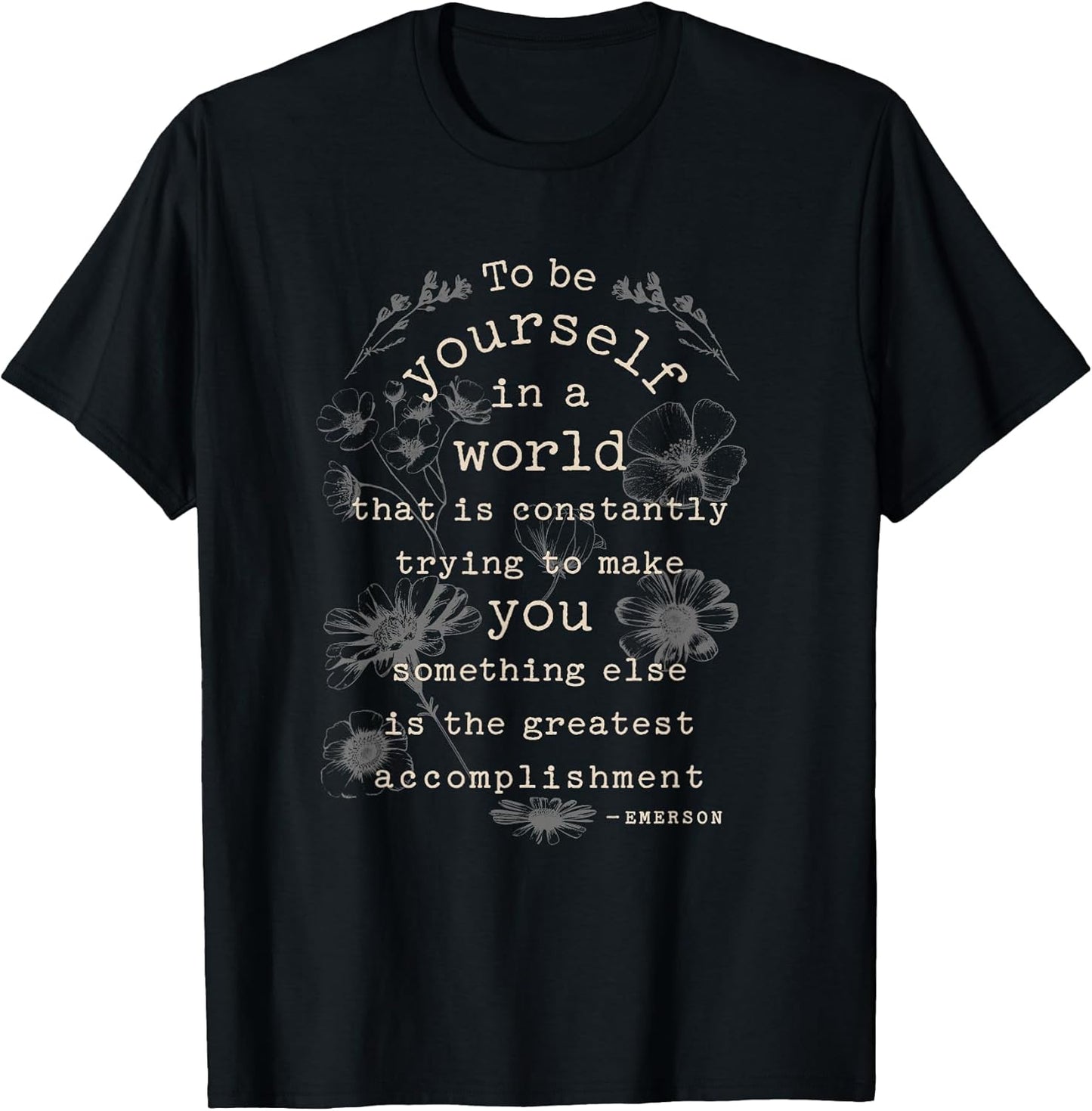 Motivational Inspirational Literature Quotes Design Emerson T-Shirt