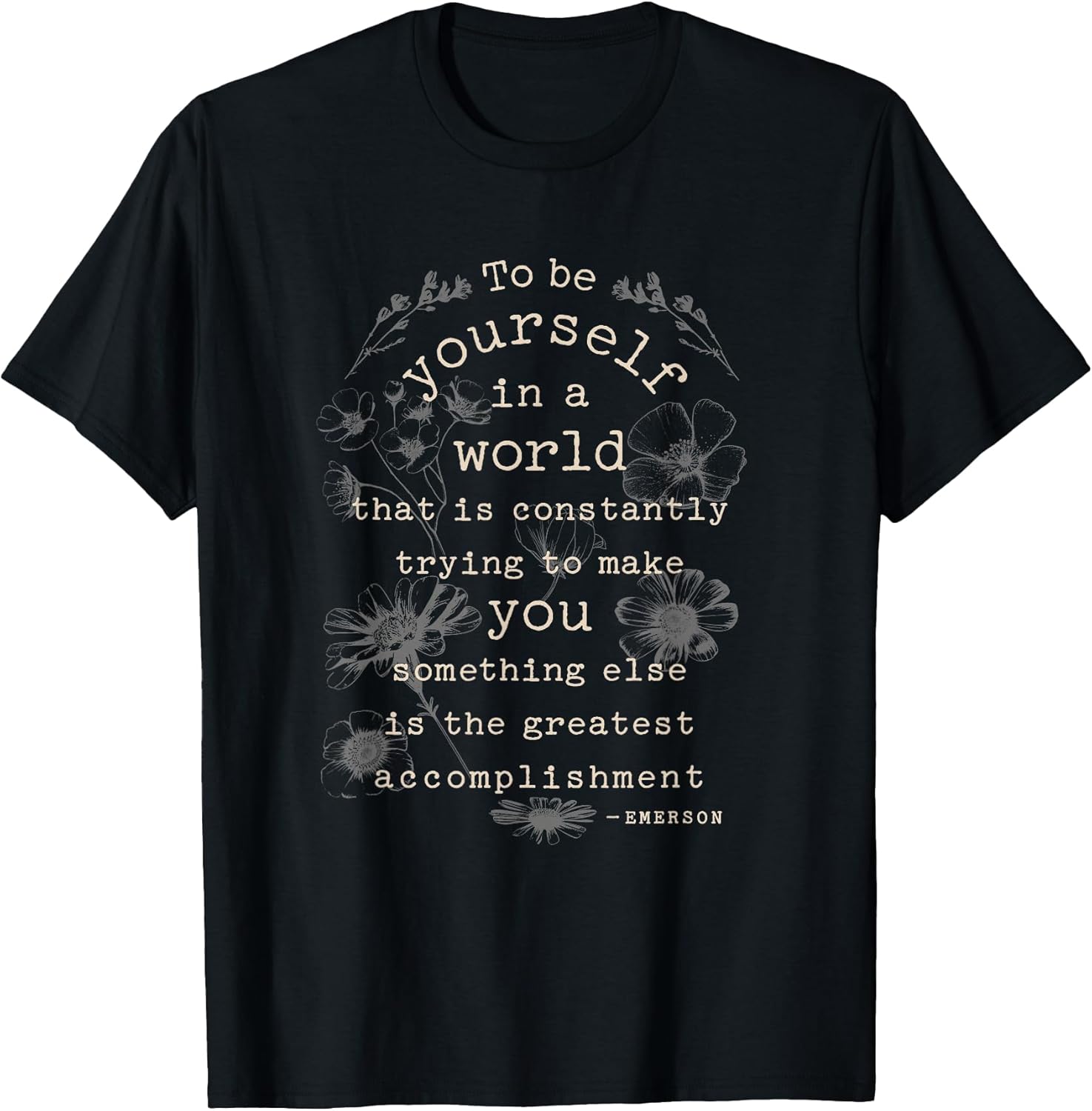 Motivational Inspirational Literature Quotes Design Emerson T-Shirt