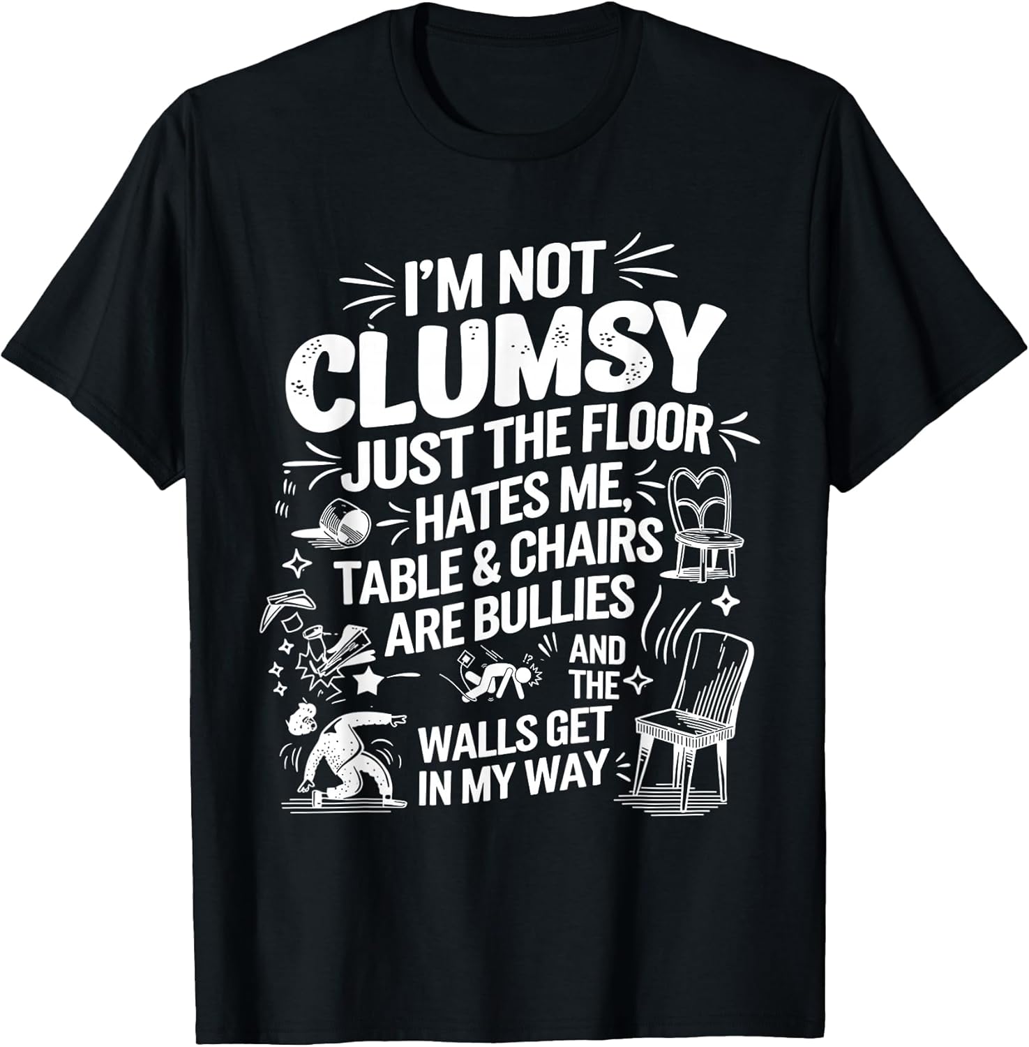 I'm Not Clumsy Funny Retro saying quote T-Shirt