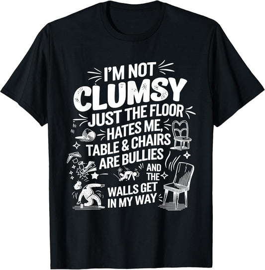 I'm Not Clumsy Funny Retro saying quote T-Shirt