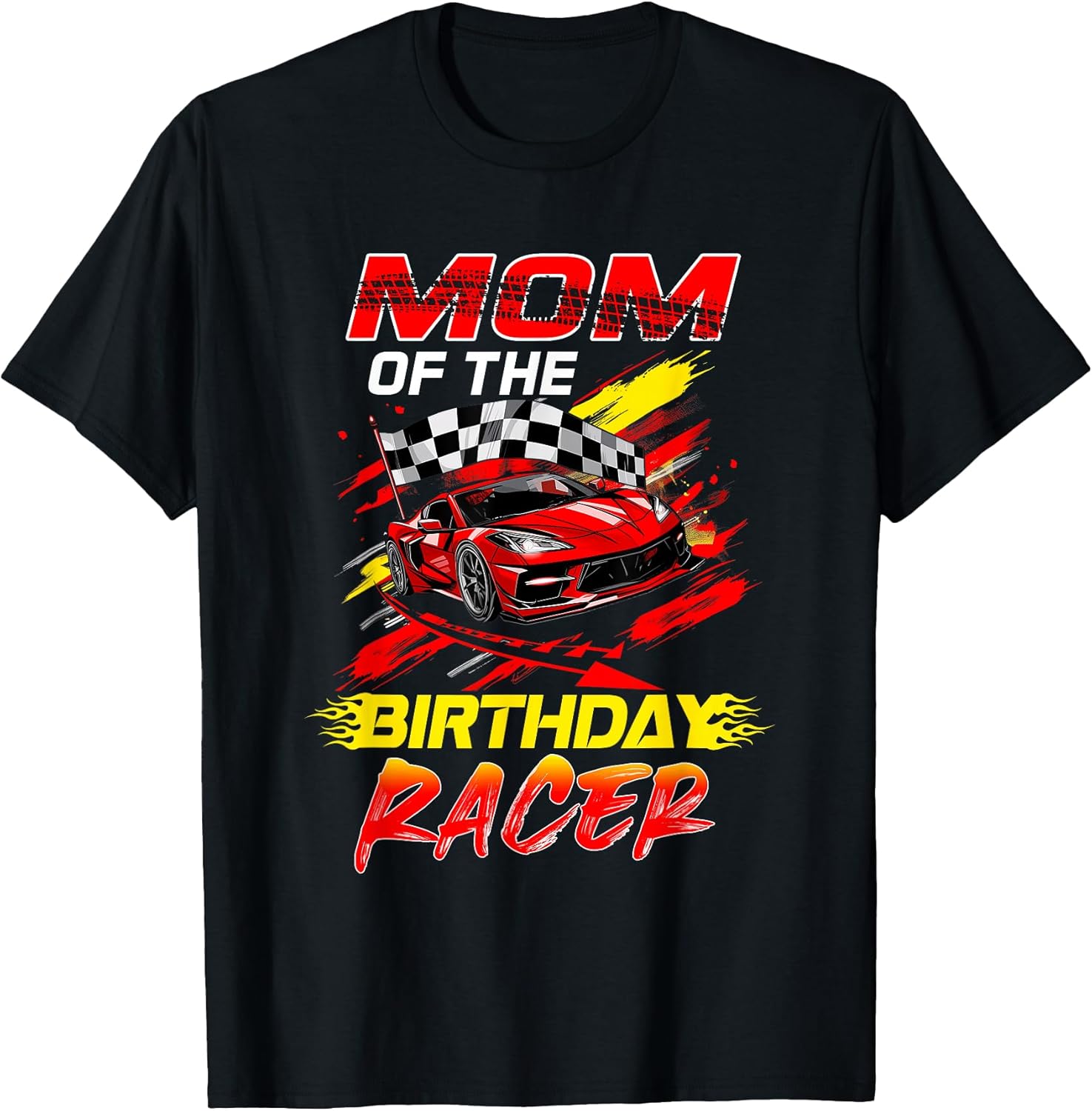 Mom of The Birthday Racer Race Car Party Family Matching T-Shirt