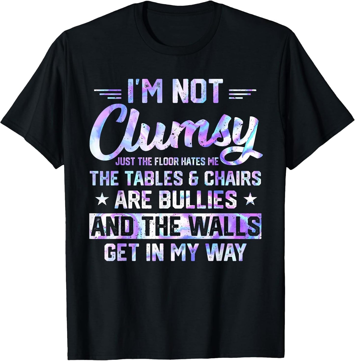 I'm Not Clumsy Sarcastic Women Men Boys Funny Saying Design T-Shirt