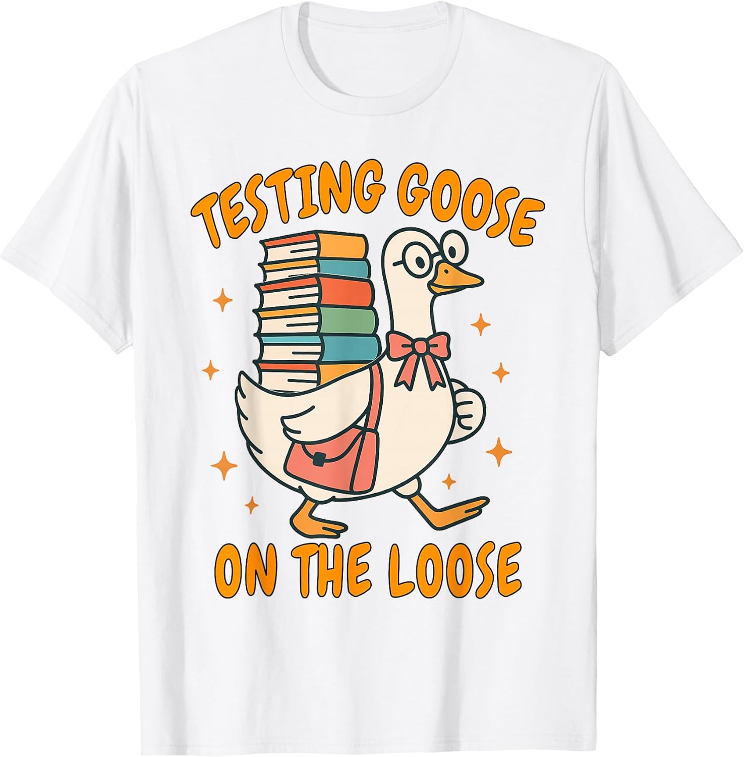 Test Day Teacher Squad Motivation Testing Goose On The Loose T-Shirt