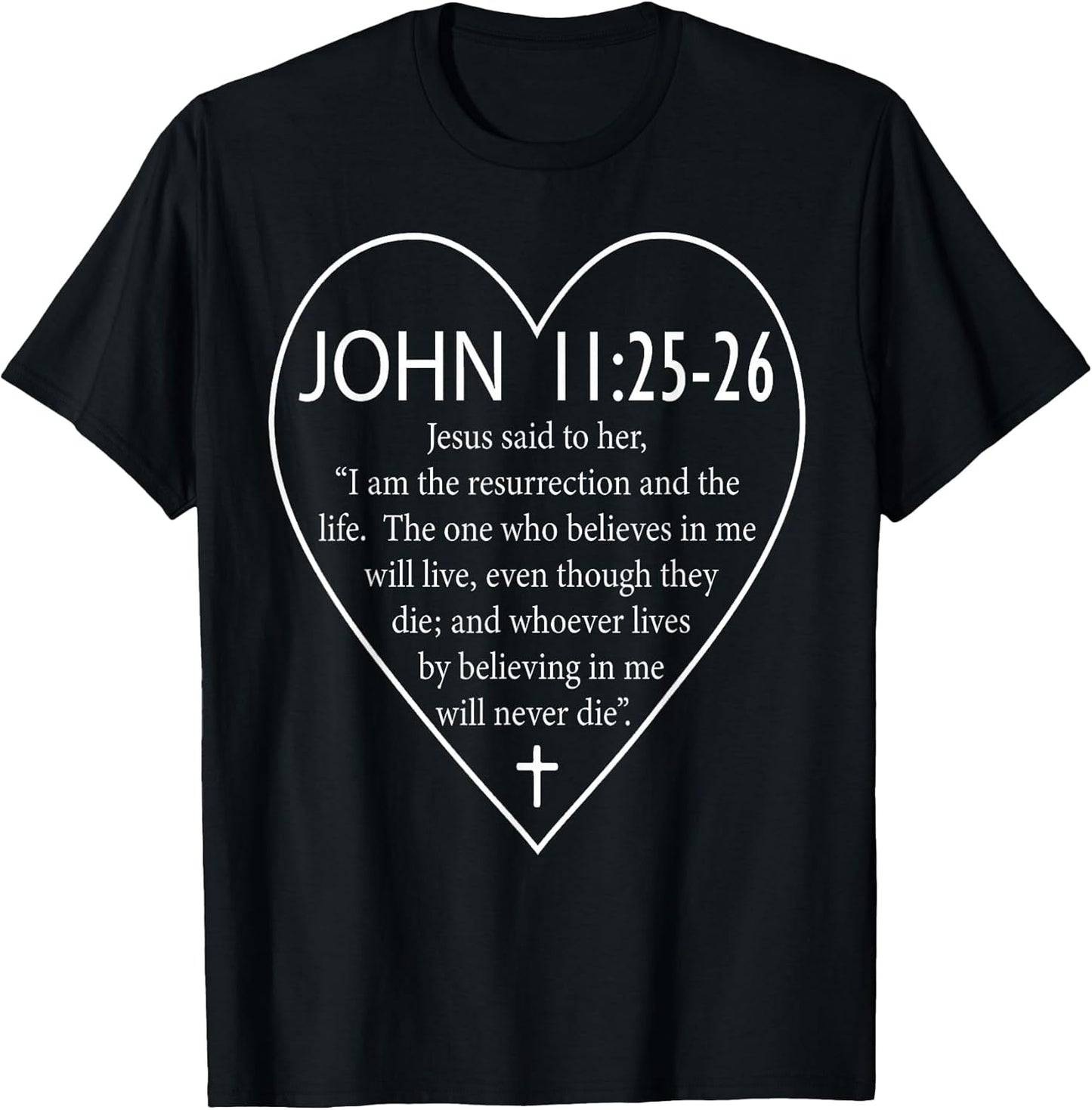 John 11:25-26 Bible Verse Christian Faith Easter Design T-Shirt