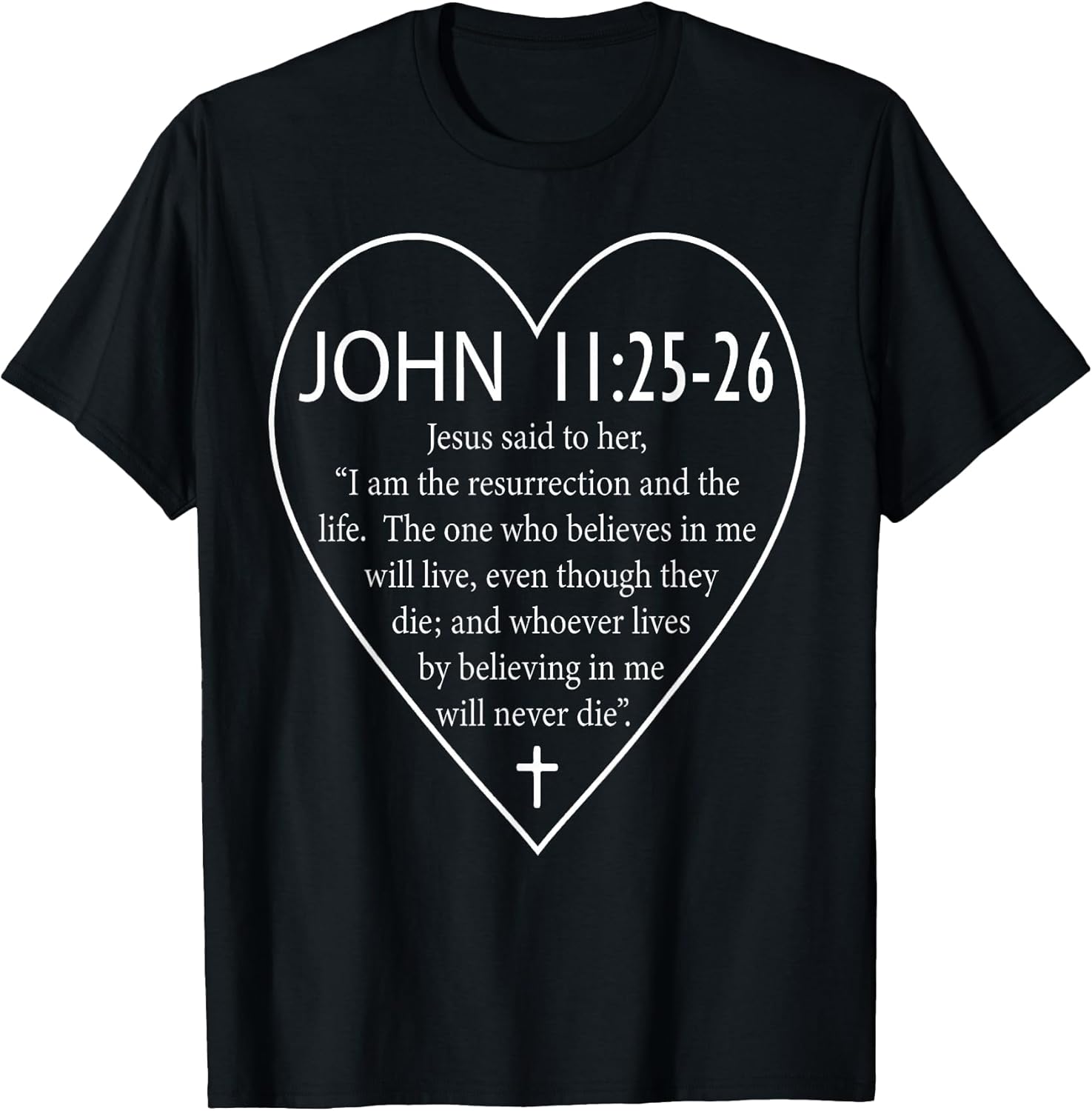 John 11:25-26 Bible Verse Christian Faith Easter Design T-Shirt