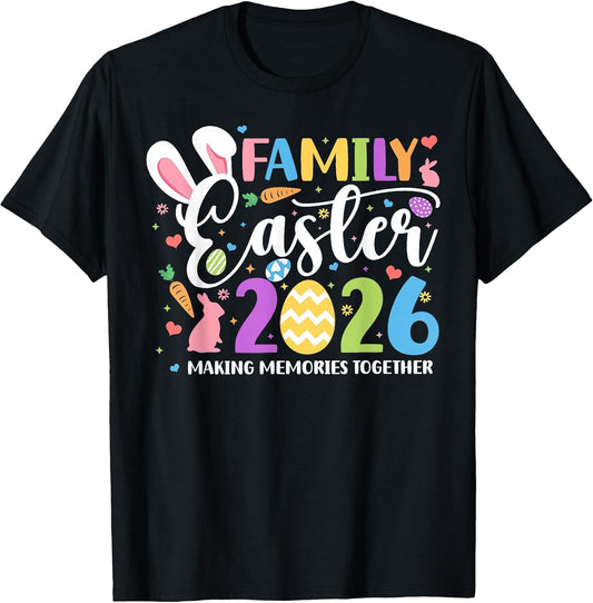 Making Memories Together Easter Day Family Easter 2026 T-Shirt