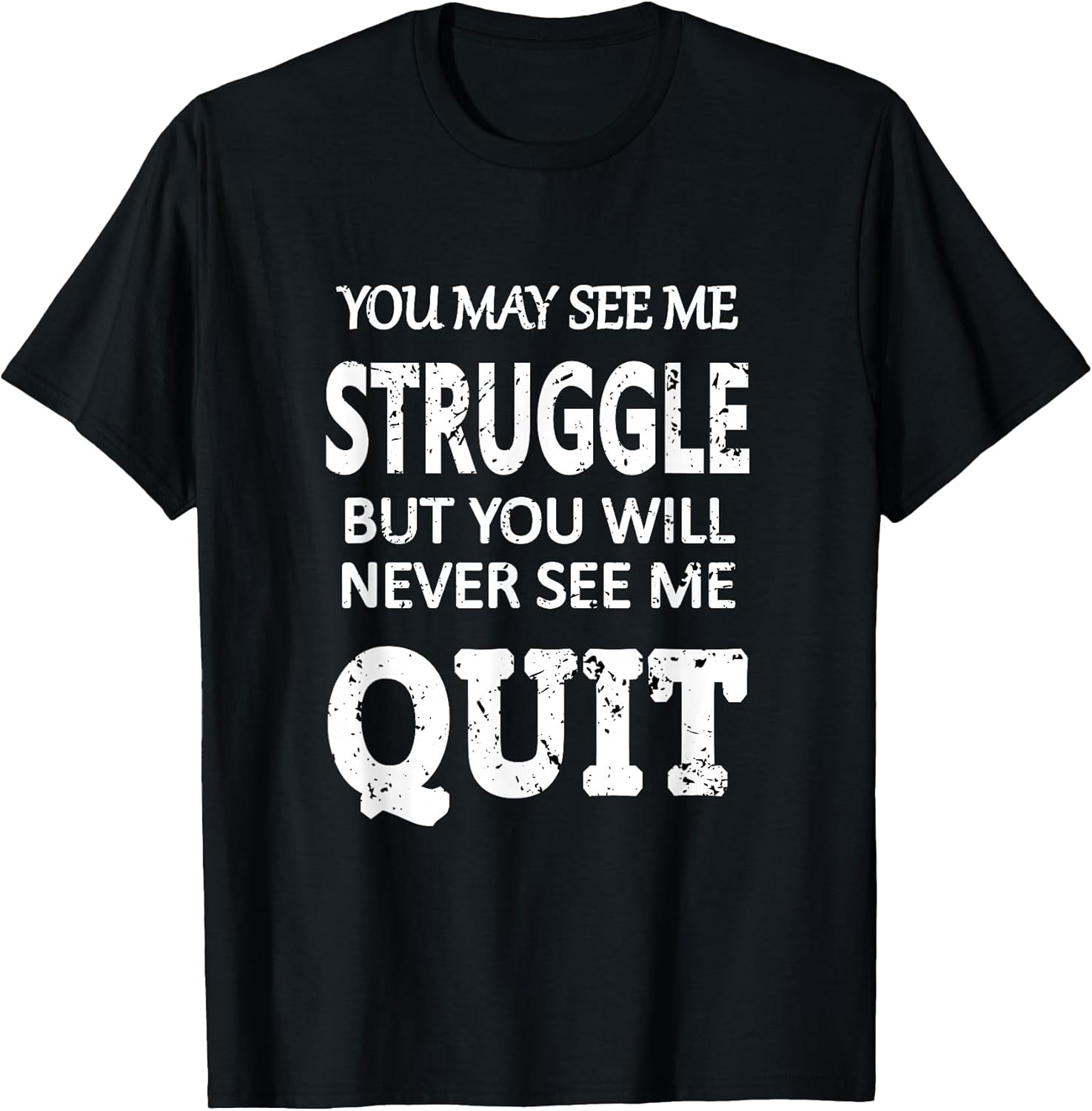 Inspiring Workout Inspiration Motivational Saying Men Women T-Shirt