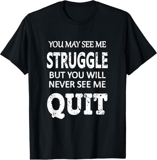 Inspiring Workout Inspiration Motivational Saying Men Women T-Shirt