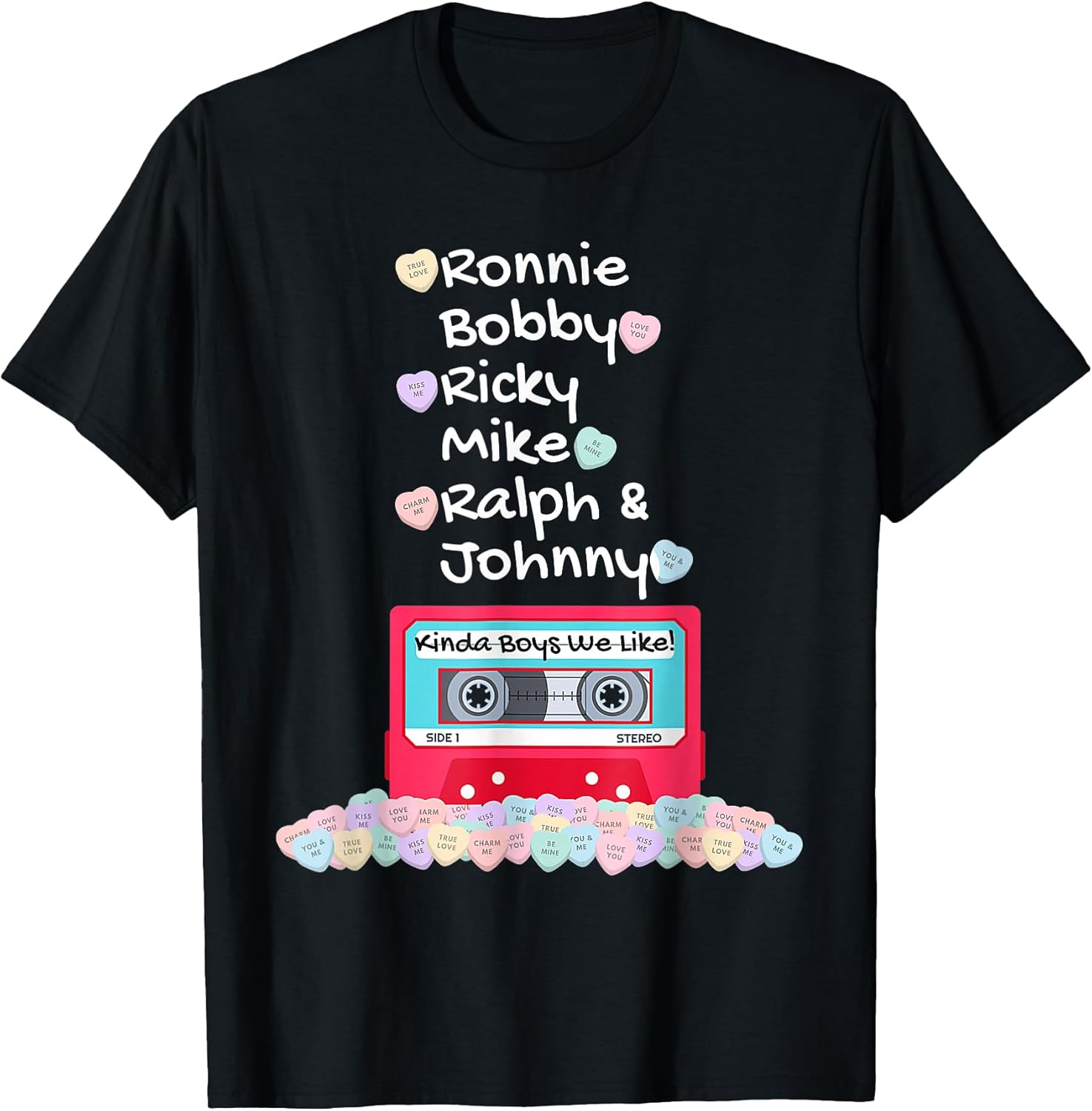 Ronnie Bobby Ricky Mike Ralph and Johnny Kinda Boys We Like T-Shirt