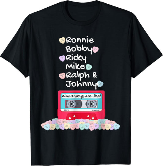 Ronnie Bobby Ricky Mike Ralph and Johnny Kinda Boys We Like T-Shirt