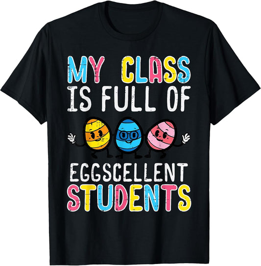 Class Full Eggcellent Students Cute Easter Teacher Women Men T-Shirt