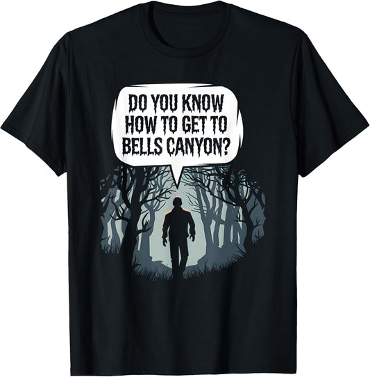Dark Woods Mystery – Do You Know How to Get to Bells Canyon? T-Shirt